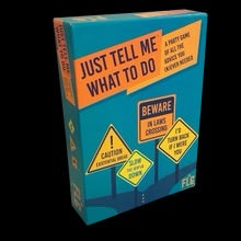 Just Tell Me What To Do