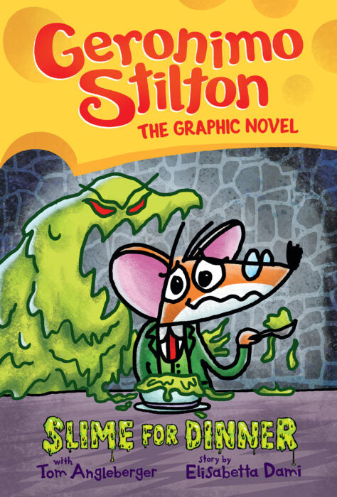 Geronimo Stilton: Graphic Novel #2: Slime for Dinner