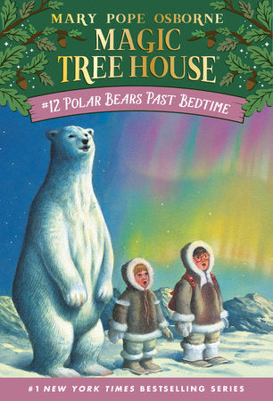 Magic Tree House: #12 Polar Bears Past Bedtime