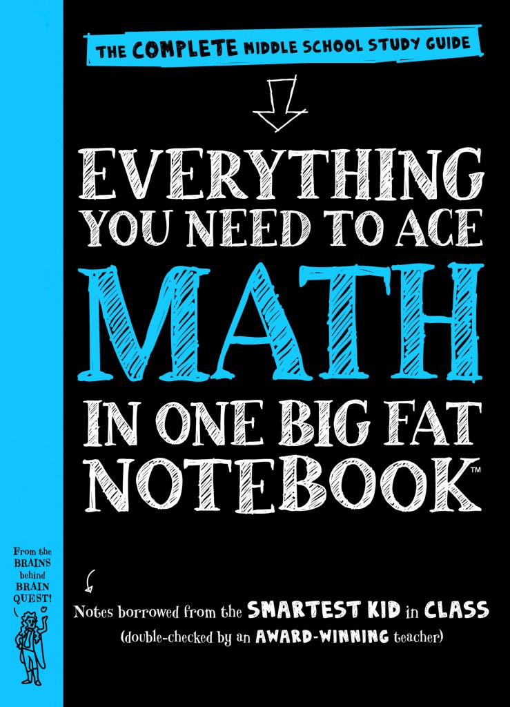 Everything You Need to Ace Math in One Big Fat Notebook - The Complete Middle School Study Guide