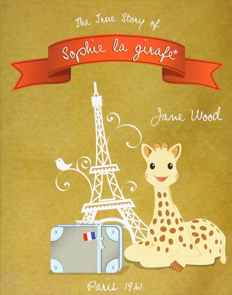 The True Story of Sophie Giraffe Book