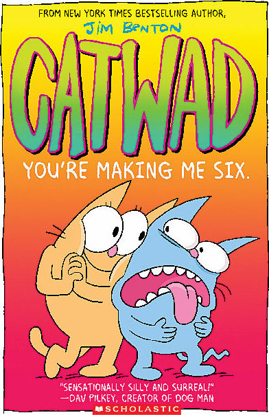 You're Making Me Six: A Graphic Novel (Catwad #6)