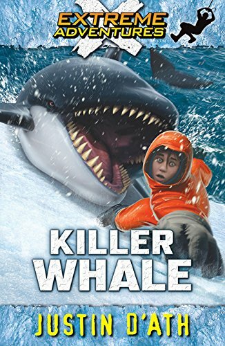 Extreme Adventures: Killer Whale (Book 7)