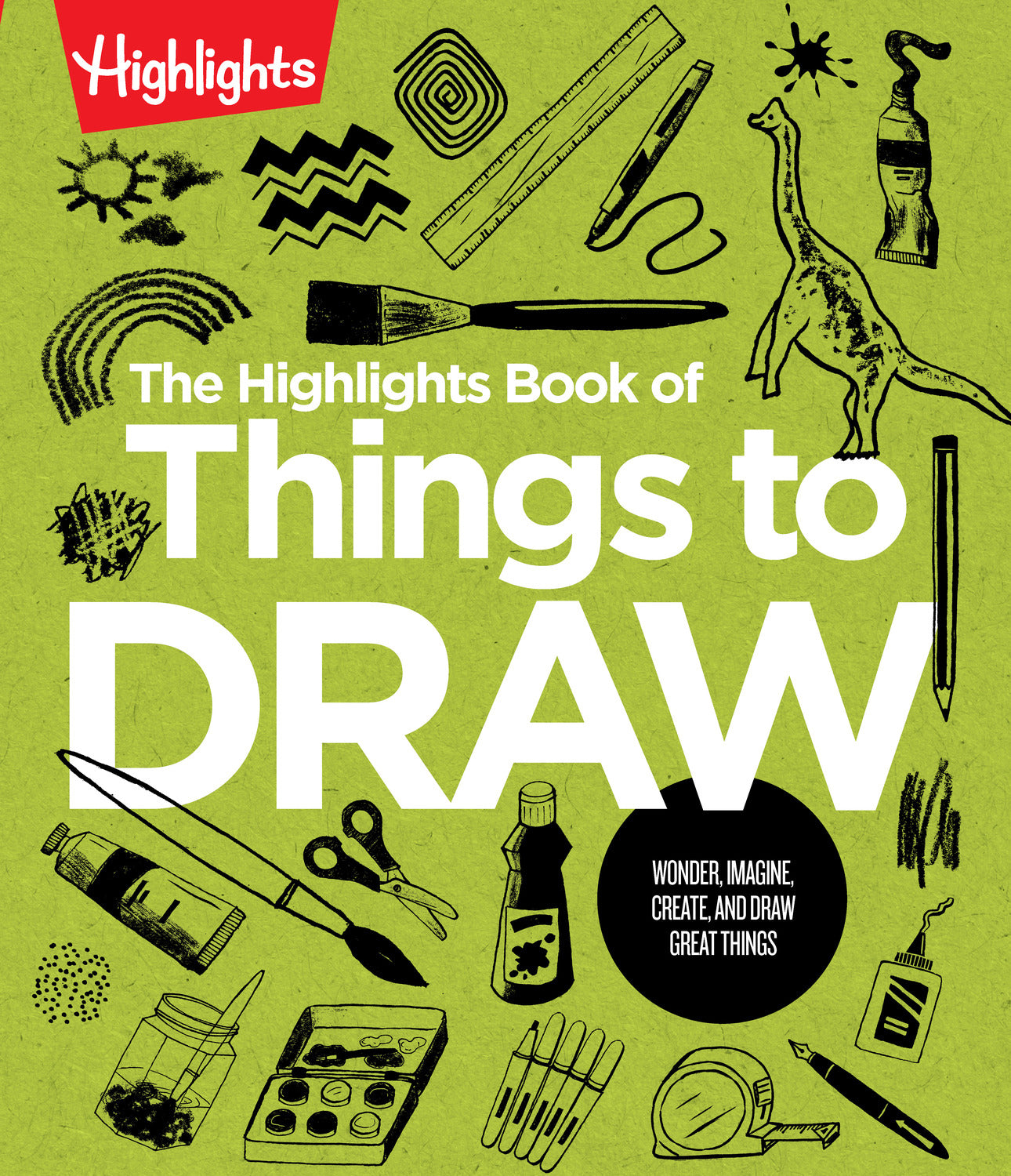 The Highlights Book of Things to Draw